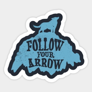 Follow Your Arrow Sticker